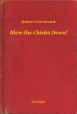Blow The Chinks Down! - Preview