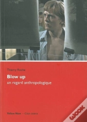 Blow Up ; Un Regard Anthropologique
