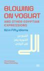 Blowing On Yogurt And Other Egyptian Arabic Expressions - Preview