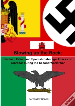 Capa do artigo Blowing Up The Rock:  German, Italian And Spanish Sabotage Attacks On Gibraltar During  The Second World War