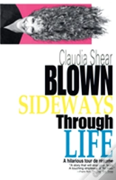 Blown Sideways Through Life