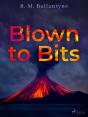 Blown To Bits - Preview