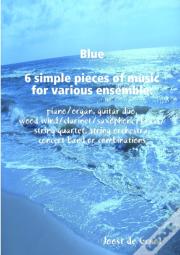 Blue 6 Simple Pieces Of Music For Various Ensemble