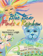 Blue Bear Finds A Rainbow - Preview