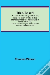 Blue-Beard: A Contribution To History An