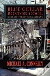 Blue Collar Boston Cool:  Schraft Street