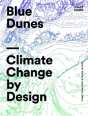 Blue Dunes Â€“ Resiliency By Design - Preview