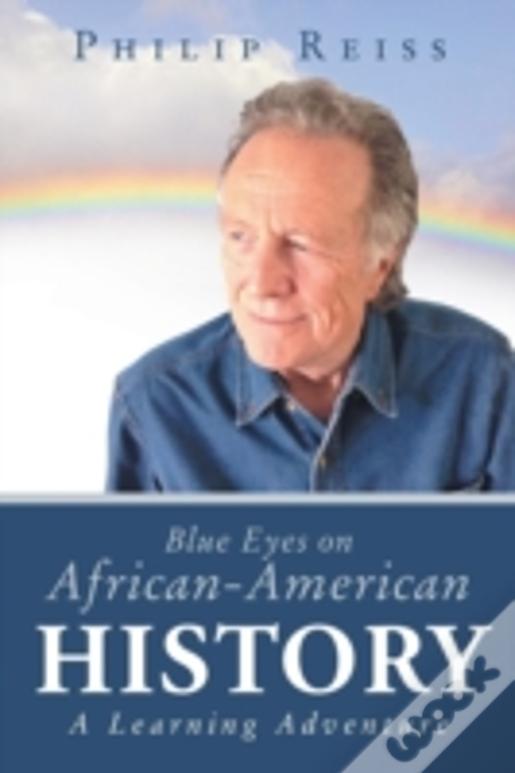 Blue Eyes On African-American History: A Learning Adventure