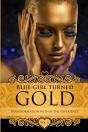 Blue Girl Turned Gold Volume 2: Transfor - Preview