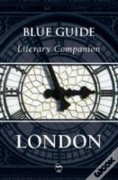Blue Guide Literary Companion London