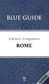 Blue Guide Literary Companion Rome