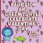 Blue Lion And Green Turtle Celebrate Valentine'S Day - Preview
