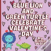 Blue Lion And Green Turtle Celebrate Valentine'S Day