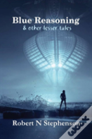 Blue Reasoning And Other Lesser Tales