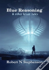 Blue Reasoning And Other Lesser Tales