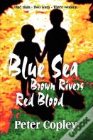 Blue Sea, Brown Rivers, Red Blood
