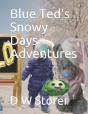 Blue Ted'S Snowy Days Adventures - Preview