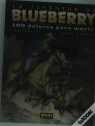 Blueberry 48: 100 Dólares Para Morir (La Juventud De Blueberry)