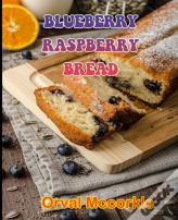 Blueberry Raspberry Bread