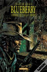 Blueberry Tome 14 : L'Homme Qui Valait 500 000 Dollars