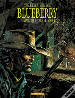 Capa do artigo Blueberry Tome 14 : L'Homme Qui Valait 500 000 Dollars