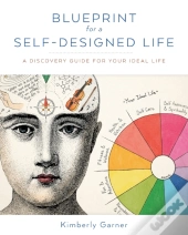 Blueprint For A Self-Designed Life