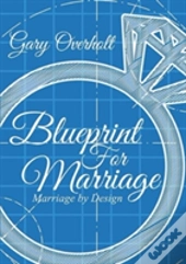 Blueprint For Marriage: Marriage By Design