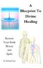Blueprint To Divine Healing - Preview