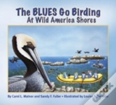Blues Go Birding At Wild America Shores