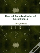 Blues In E Recording Studios Llc Lyrical Catalog