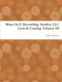 Blues In E Recording Studios Llc Lyrical Catalog Volume Iii - Preview