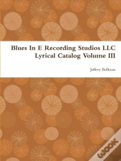 Capa do artigo Blues In E Recording Studios Llc Lyrical Catalog Volume Iii