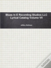 Capa do artigo Blues In E Recording Studios Llc Lyrical Catalog Volume Vii