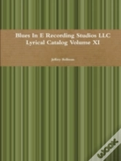 Capa do artigo Blues In E Recording Studios Llc Lyrical Catalog Volume Xi