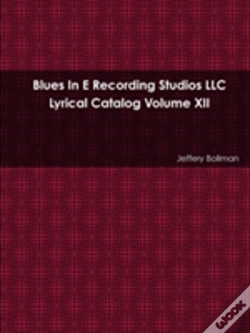 Capa do artigo Blues In E Recording Studios Llc Lyrical Catalog Volume Xii