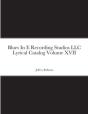 Blues In E Recording Studios Llc Lyrical Catalog Volume Xvii - Preview