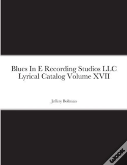 Capa do artigo Blues In E Recording Studios Llc Lyrical Catalog Volume Xvii