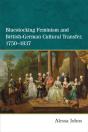 Bluestocking Feminism And British-German Cultural Transfer, 1750-1837 - Preview