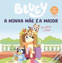 Bluey: A Minha Mãe é a Maior