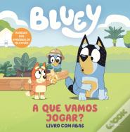 Bluey: A que Vamos Jogar?