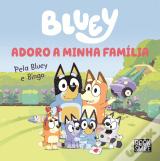 Bluey: Adoro a Minha Família
