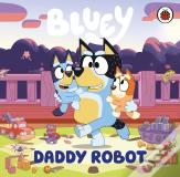 Bluey: Daddy Robot