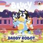 Bluey: Daddy Robot - Preview