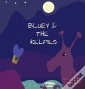 Bluey & The Kelpies