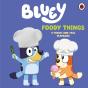 Bluey: Foody Things - Preview
