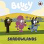 Bluey: Shadowlands - Preview