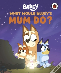 Capa do artigo Bluey: What Would Bluey'S Mum Do?