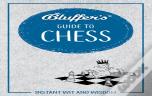 Bluffer'S Guide To Chess