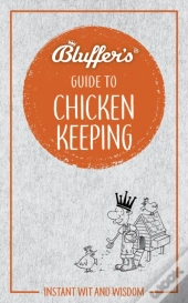 Bluffer'S Guide To Chicken Keeping