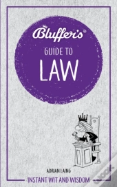 Bluffer'S Guide To Law